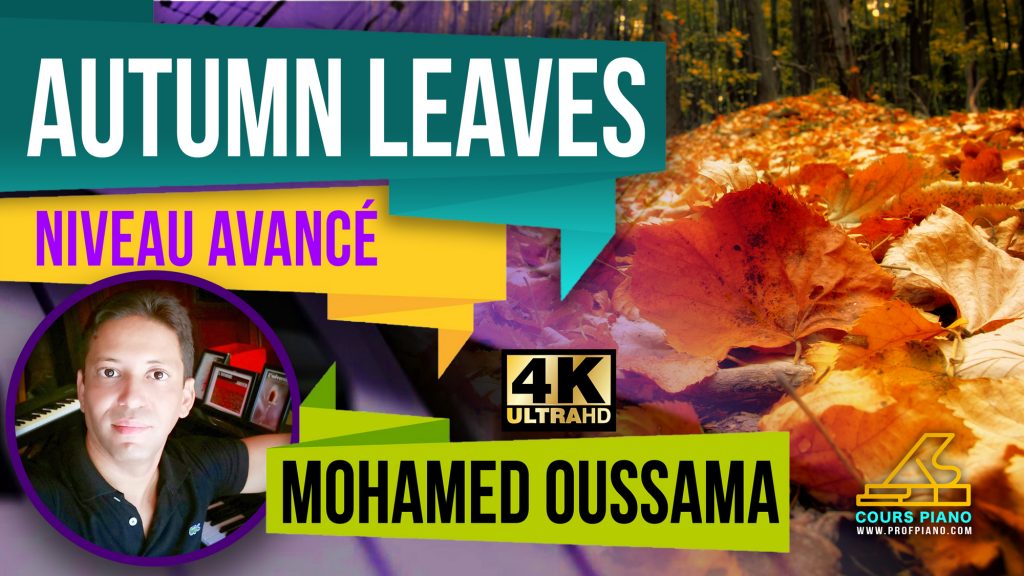 Autumn-Leaves-youtube-mohamed Oussama- cours de piano